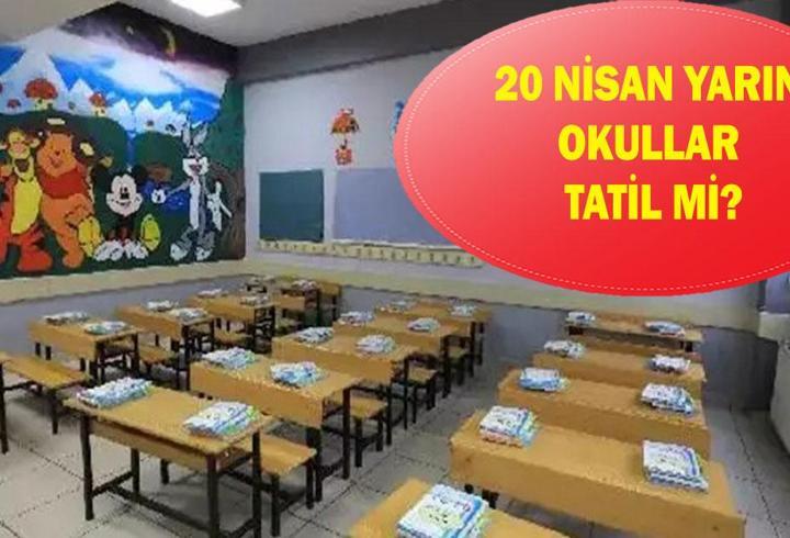 YARIN OKULLAR TATİL Mİ? 20 Nisan okullar var mı yok mu? Kahramanmaraş, Şanlıurfa, İstanbul, Ankara ve İzmir'de okullar var mı?