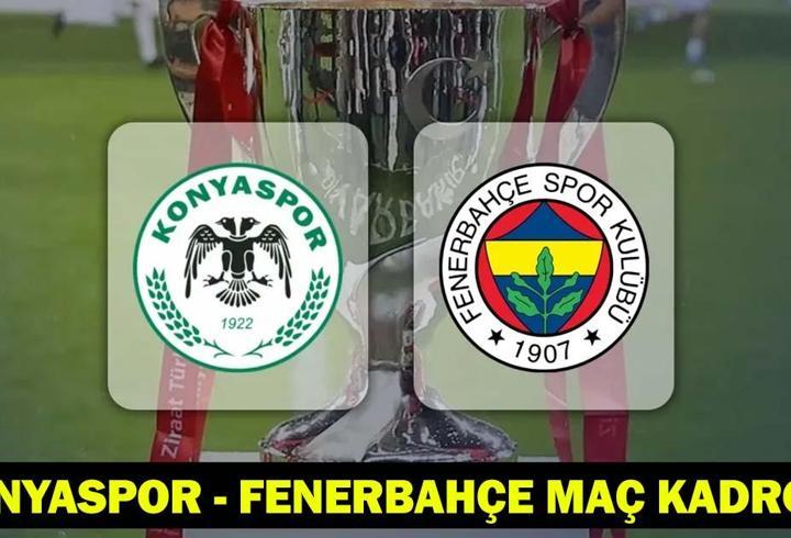 KONYASPOR - FENERBAHÇE MAÇ KADROSU: Konyaspor - Fenerbahçe maçı hangi kanalda, saat kaçta? Türkiye Kupası'nda çeyrek final gecesi!