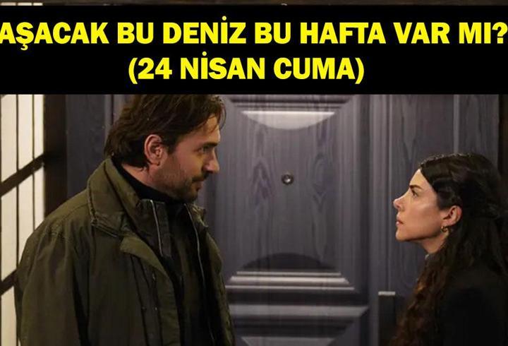 TAŞACAK BU DENİZ BU HAFTA VAR MI? 24 Nisan Cuma TRT 1 Taşacak Bu Deniz Yeni Bölüm Yayınlanacak Mı? TBD 25. Bölüm 2. Fragman Yayınlandı Mı?
