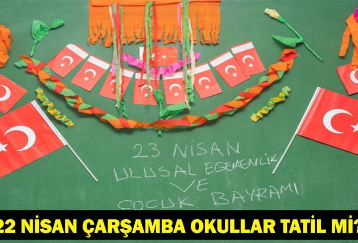 22 NİSAN OKULLAR TATİL Mİ? Yarın (22 Nisan Çarşamba) Okul Var Mı? Tatil Haberi Geldi Mi? MEB 2026 Resmi Tatiller Takvimi