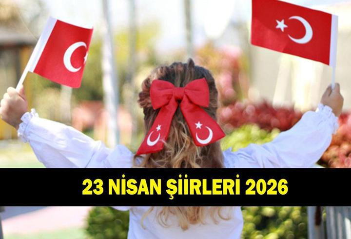 23 NİSAN ŞİİRLERİ KISA, UZUN ŞİİRLER: Anlamlı, duygulu, resimli, farklı 23 Nisan şiirleri