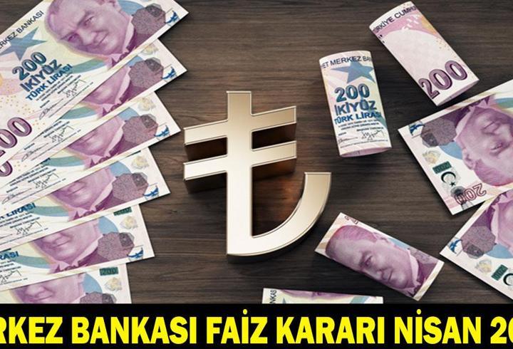 MERKEZ BANKASI FAİZ KARARI NİSAN 2026: Yılın Üçüncü Faiz Kararı Açıklandı Mı? Faiz Sabit Mi Kalacak Düşecek Mi?