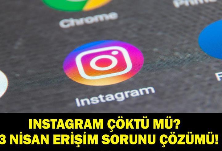 INSTAGRAM ÇÖKTÜ MÜ SON DAKİKA? 23 Nisan 2026 Instagram Neden açılmıyor? Erişim Sorunu Ne Zaman Bitecek? Instagram Önceki Mesajlar Yüklenemedi Sorunu Nasıl Çözülür?