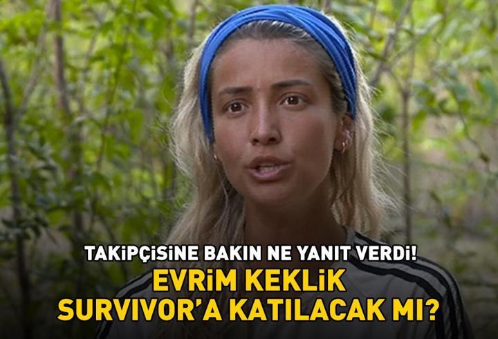 Evrim Keklik, Survivor'a katılacak mı? Takipçisine bakın ne yanıt verdi!