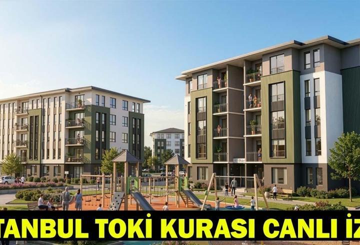 TOKİ İSTANBUL KURA ÇEKİLİŞİ CANLI İZLE | TOKİ İstanbul kura çekimi saat kaçta, canlı yayın nasıl izlenir? 25 Nisan Cumartesi İstanbul TOKİ kura sonuçları ne zaman açıklanacak?