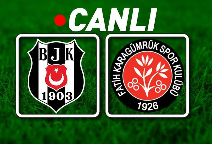 Beşiktaş - F. Karagümrük maçına doğru! Muhtemel 11'ler...
