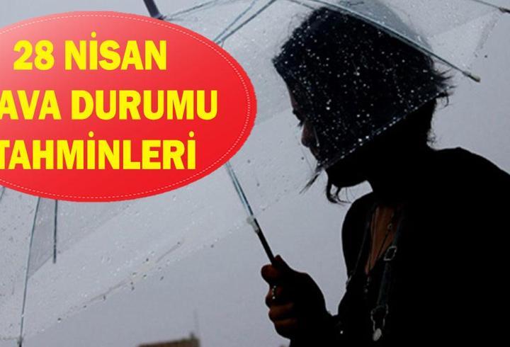 28 NİSAN İL İL HAVA DURUMU: İstanbul'da yağmur var mı? Meteoroloji'den 4 ile sağanak uyarısı!