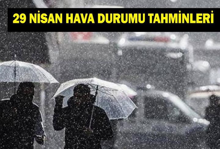 29 NİSAN İL İL HAVA DURUMU TAHMİNLERİ: Yarın havalar nasıl olacak? İstanbul'da yağmur var mı?