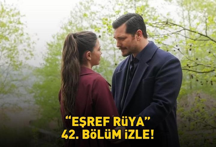 EŞREF RÜYA 42. BÖLÜM İZLE FULL HD TEK PARÇA | Kanal D Çağatay Ulusoy ve Demet Özdemir’li Eşref Rüya 42. bölüm izleme ekranı!