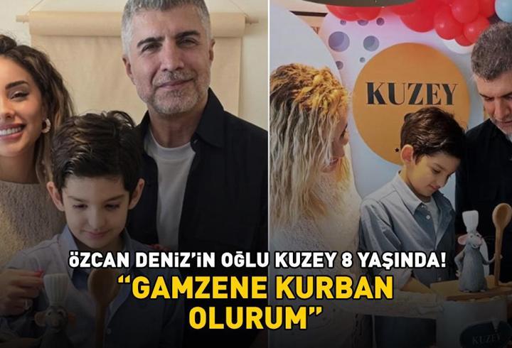 Özcan Deniz'in oğlu 8 yaşına girdi! 'Gamzene kurban olurum'