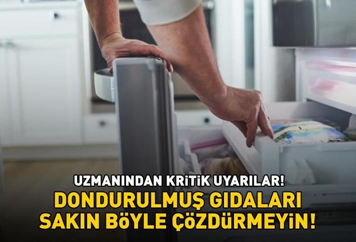 Dondurulmuş gıdaları sakın böyle çözdürmeyin! Uzmanında kritik uyarılar!