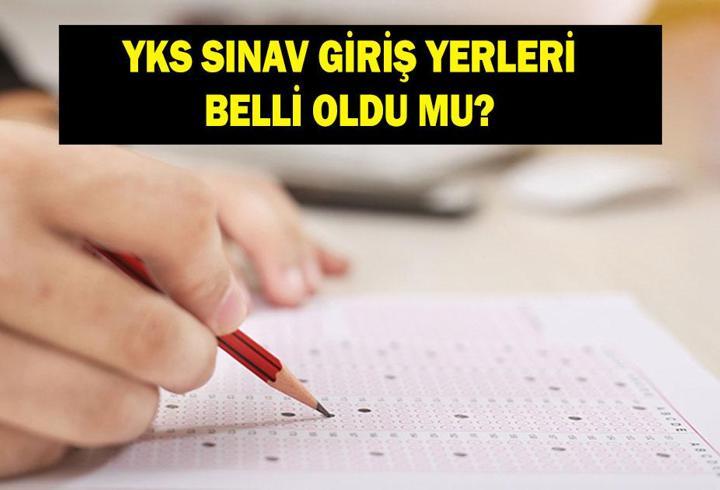 YKS SINAV GİRİŞ BELGESİ SORGULAMA EKRANI 2026: YKS ne zaman? YKS (TYT-AYT-YDT) sınav yerleri belli oldu mu?