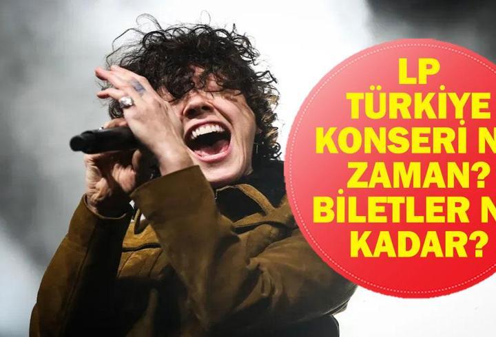 LP KONSER BİLETLERİ SATIŞTA: İstanbul, Ankara, İzmir Konserleri Ne Zaman? LP Türkiye Konseri Bilet Fiyatları 2026 Ne Kadar?