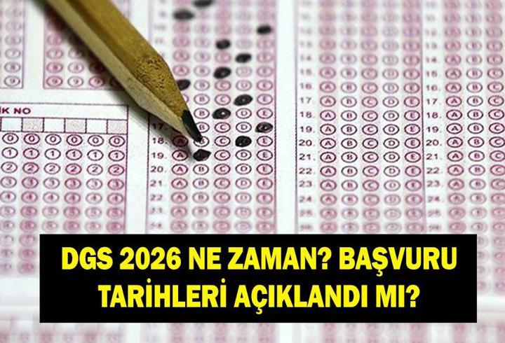 DGS ne zaman? ÖSYM 2026 DGS başvuru tarihleri belli oldu mu? 2026 DGS sınav takvimi