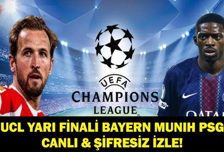 UCL YARI FİNAL BAYERN MUNIH PSG CANLI İZLE: Şampiyonlar Ligi Yarı Finali Bayern Münih PSG Maçı Saat Kaçta, Hangi Kanalda, Şifresiz Mi? İşte Maç Kadroları...