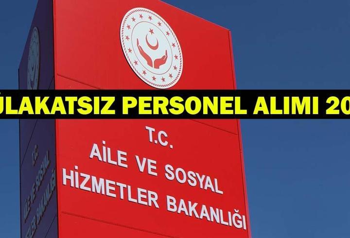 MÜLAKAT YOK! Aile sosyal hizmetler Bakanlığı Personel Alımı Kadro ve Kontenjan Dağılımı 2026