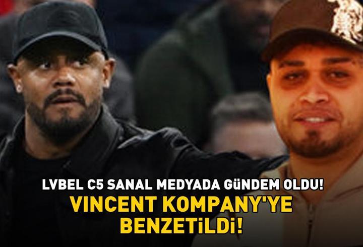 Lvbel C5 sanal medyada gündem oldu! Bayern Münih Teknik Direktörü Vincent Kompany’ye benzetildi