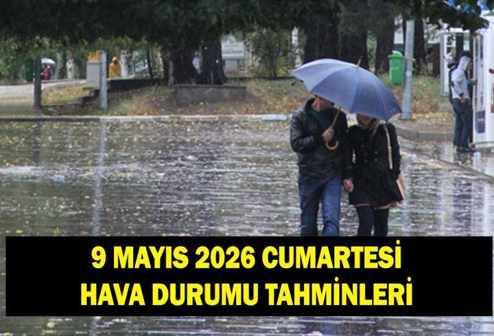 Hava durumu tahminleri 9 Mayıs: Havalar nasıl olacak? Meteoroloji uyardı: Yağış kapıda!