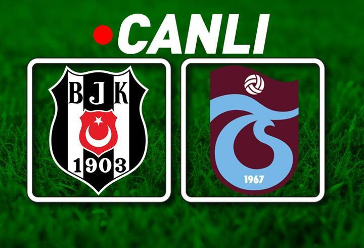 Beşiktaş - Trabzonspor maçına doğru | Muhtemel 11'ler