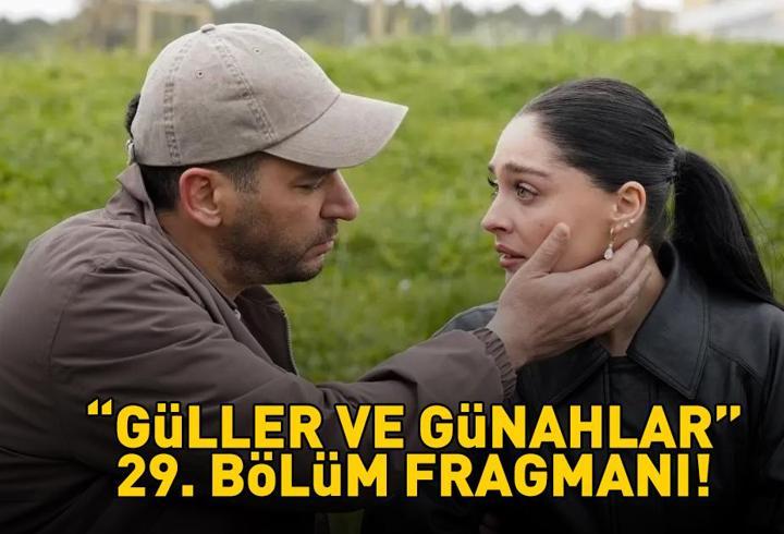 GÜLLER VE GÜNAHLAR 29. BÖLÜM FRAGMANI İZLE KANAL D | Murat Yıldırım ve Cemre Baysel'li Güller ve Günahlar 29. bölüm fragmanı yayınlandı mı?
