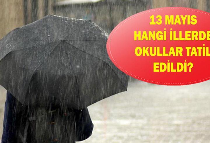 BUGÜN OKULLAR TATİL Mİ 13 MAYIS: Samsun'da okullar var mı yok mu? Hangi illerde okullar tatil edildi?