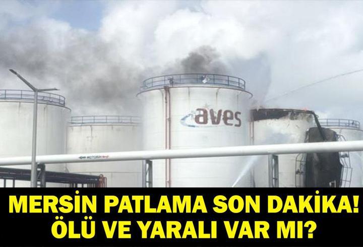 MERSİN YANGIN SON DAKİKA: Mersin Patlama Nerede Oldu? Ölü ve Yaralı Var Mı? Yakıt Deposunda Patlama!