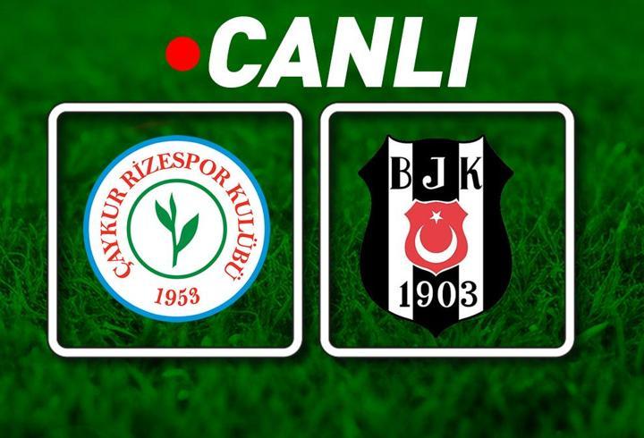 Çaykur Rizespor – Beşiktaş Maçına Doğru | Muhtemel 11’ler