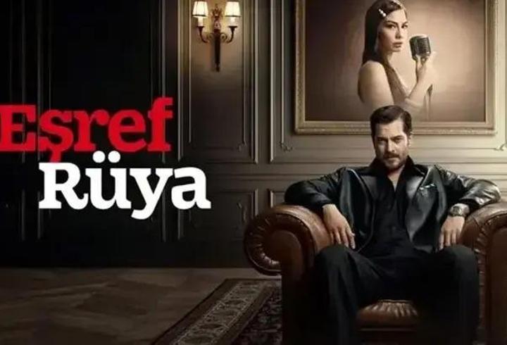 Eşref Rüya ne zaman final yapacak? Kanal D Eşref Rüya dizisi final tarihi!