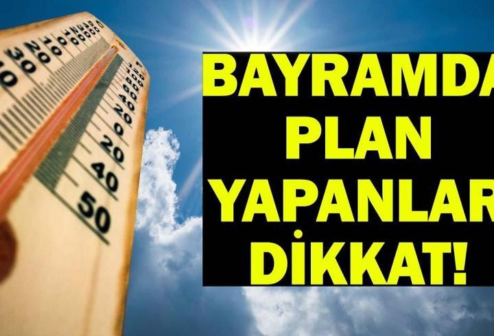 BAYRAMDA HAVA NASIL OLACAK? 27-28-29-30 Mayıs İstanbul, İzmir, Ankara Kurban Bayramı hava durumu