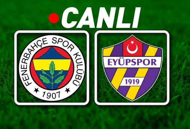 Fenerbahçe, Eyüpspor'u ağırlıyor! Muhtemel 11'ler...