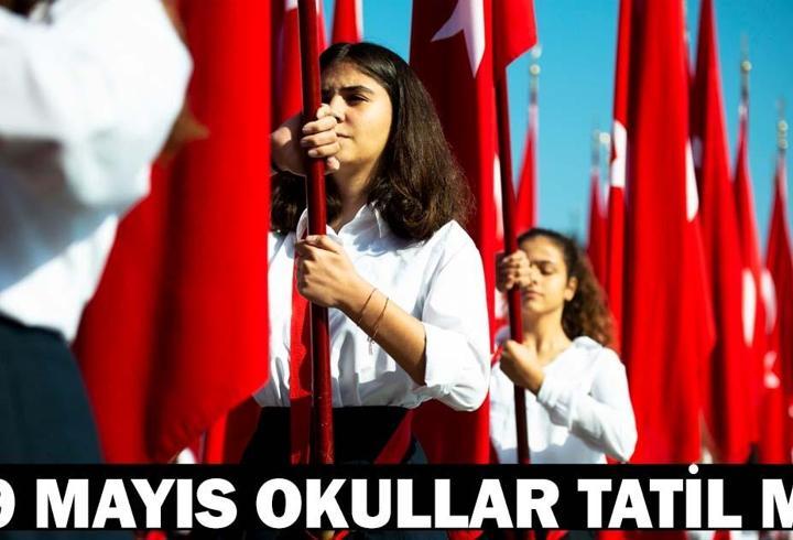 19 MAYIS’TA OKULLAR TATİL Mİ? Yarın okul var mı? 19 Mayıs ilkokul, ortaokul, lise tatil durumu son dakika!