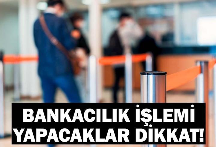 19 MAYIS BANKALAR AÇIK MI? Yarın Bankalar Çalışıyor mu? Resmi Tatilde EFT ve Havale Yapılır mı? Bankacılık İşlemi Yapacaklar Dikkat!