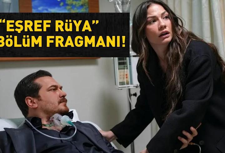 EŞREF RÜYA 46. BÖLÜM FRAGMANI İZLE KANAL D | Çağatay Ulusoy ve Demet Özdemir'li Eşref Rüya 46. bölüm fragmanı yayınlandı mı?