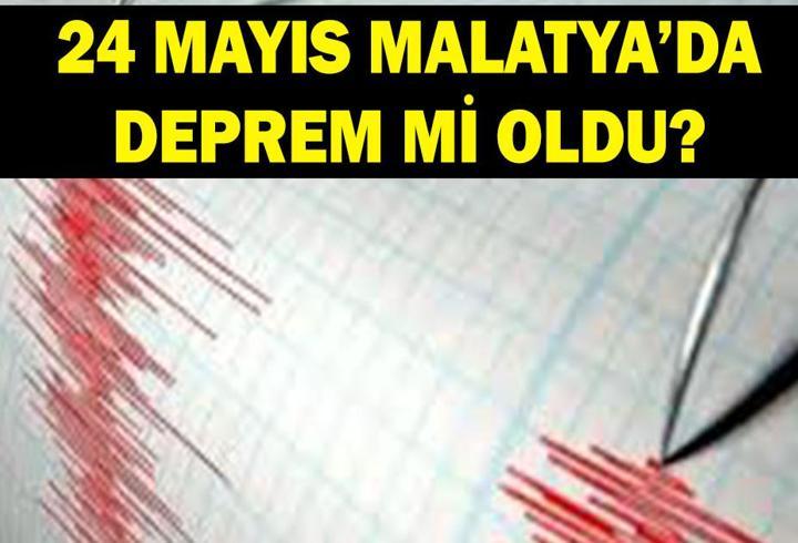 DEPREM Mİ OLDU? 24 Mayıs Malatya'da deprem mi oldu? Kaç büyüklüğünde ve şiddetinde deprem oldu?