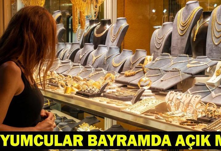 KUYUMCULAR BAYRAMDA AÇIK MI? Kurban Bayramı’nda kuyumcuların çalışma durumu