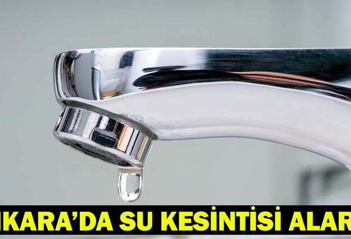 ANKARA SU KESİNTİSİ 30 MAYIS: ASKİ Çankaya, Beypazarı ve Kazan’da sular ne zaman gelecek?