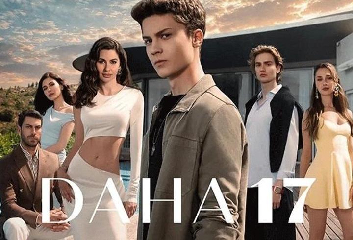 DAHA 17 KONUSU VE OYUNCULARI | Kanal D’nin yeni dizisi Daha 17 nerede çekildi, konusu nedir, oyuncuları kimler?