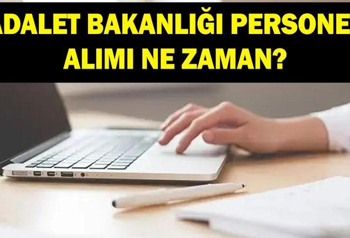 ADALET BAKANLIĞI 15 BİN PERSONEL ALIMI: 2026 Adalet Bakanlığı personel alımı başvuruları ne zaman?