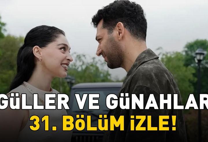 GÜLLER VE GÜNAHLAR 31. BÖLÜM İZLE FULL HD KANAL D | Murat Yıldırım ve Cemre Baysel'li Güller ve Günahlar 31. bölüm izleme ekranı