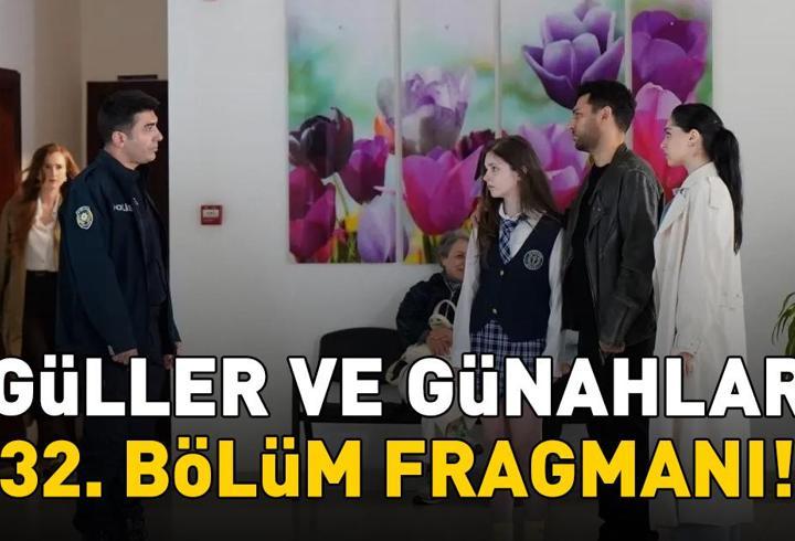 GÜLLER VE GÜNAHLAR 32. BÖLÜM FRAGMANI İZLE KANAL D | Murat Yıldırım ve Cemre Baysel'li Güller ve Günahlar 32. bölüm fragmanı yayınlandı mı?