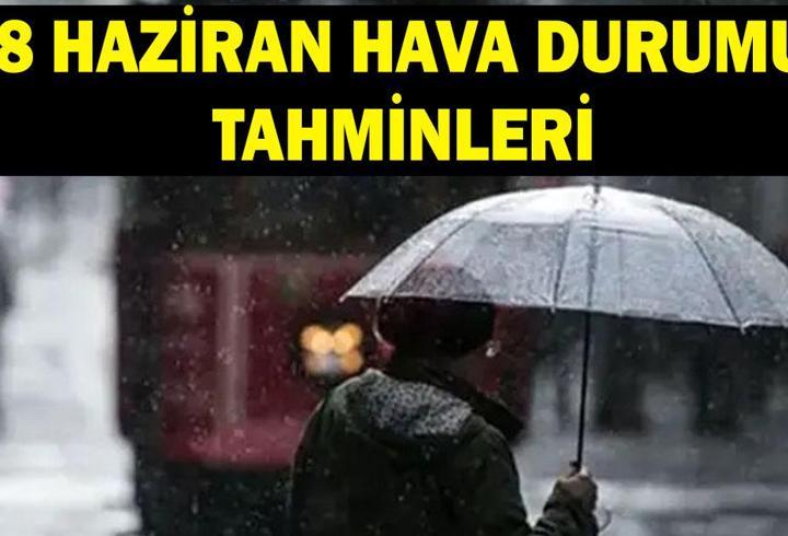 8 HAZİRAN İL İL HAVA DURUMU: İstanbul, Ankara, İzmir, Bursa'da havalar nasıl olacak? Yağmurlu mu güneşli mi olacak? MGM'den Ankara ve birçok ile sağanak uyarısı!