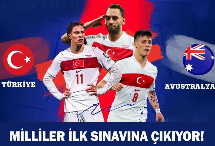 AVUSTRALYA-TÜRKİYE MAÇI NE ZAMAN, SAAT KAÇTA, HANGİ KANALDA? A Milli Takım, 2026 Dünya Kupası'ndaki ilk sınavına çıkıyor!