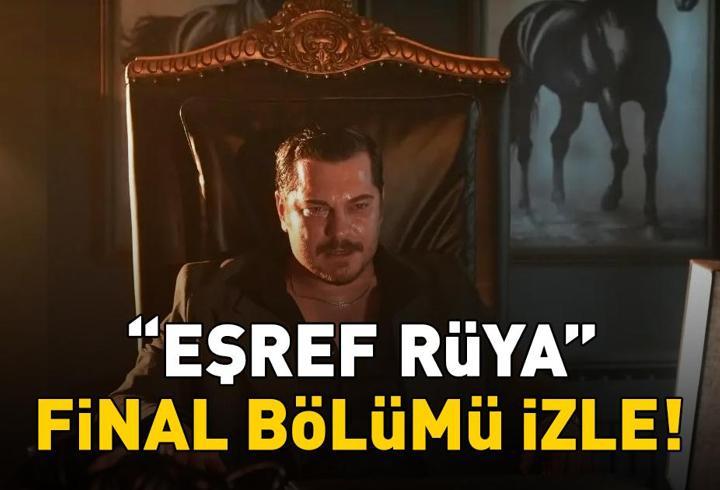 EŞREF RÜYA FİNAL BÖLÜMÜ İZLE KANAL D FULL HD | Çağatay Ulusoy ve Demet Özdemir'li Eşref Rüya final bölümü izleme ekranı