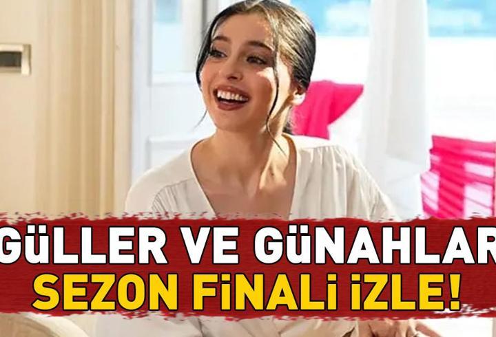 GÜLLER VE GÜNAHLAR SEZON FİNALİ İZLE KANAL D FULL HD | Murat Yıldırım ve Cemre Baysel'li Güller ve Günahlar sezon finali (32. bölüm) izleme ekranı