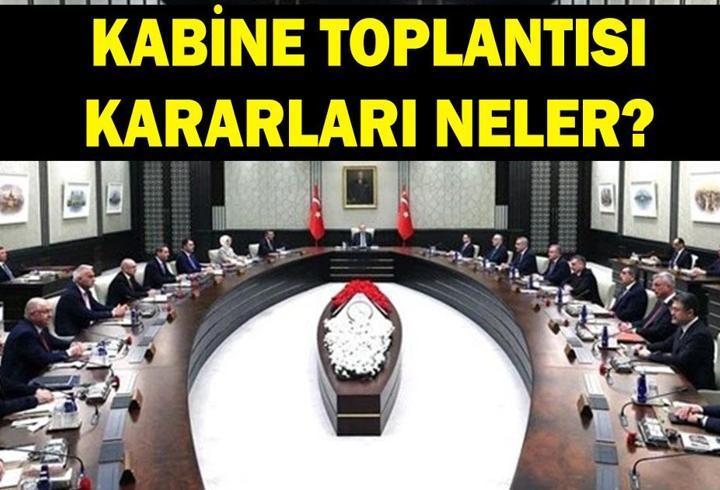Kabine Toplantısı kararları ve konuları neler? 15 Haziran Kabine Toplantısı ne zaman, saat kaçta?