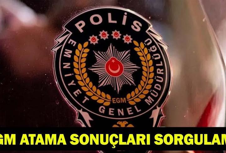 EGM ATAMA SONUÇLARI 2026 NE ZAMAN, SAAT KAÇTA? EGM Polis Atama ve Yer Değiştirme Sonuçları Sorgulama