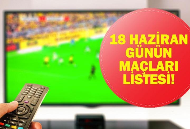 GÜNÜN MAÇLARI 18 HAZİRAN 2026: Bugün Kimlerin Maçlar Var? Bugün Hangi Dünya Kupası Maçı Var? İşte 18 Haziran Günün Maçları...