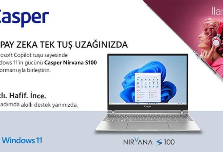 Windows 11 Home ile güçlenen Casper Nirvana S100 AI yeni nesil üretkenliği yeniden tanımlıyor