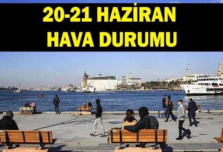 20 - 21 HAZİRAN HAVA DURUMU TAHMİNLERİ: Hafta sonu havalar nasıl olacak? Yağmur yağacak mı?