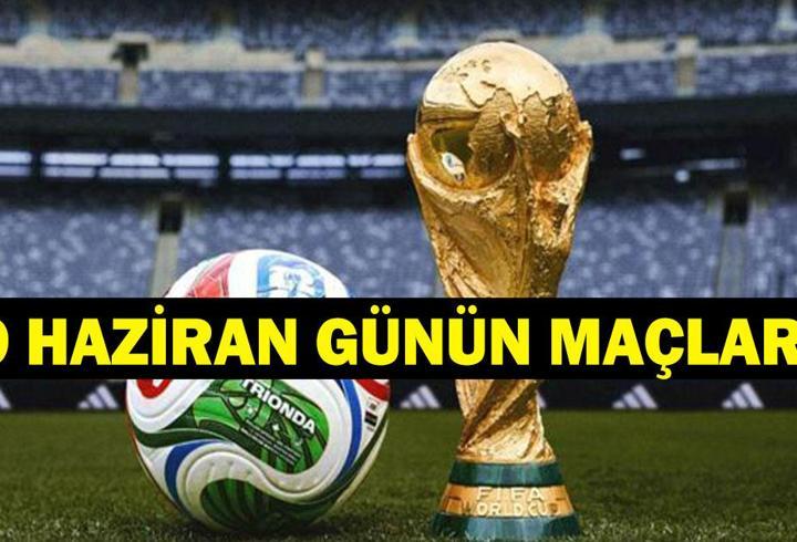 GÜNÜN MAÇLARI 29 HAZİRAN 2026: Bugün Kimlerin Maçlar Var? Bugünkü Dünya Kupası Maçları Neler? İşte 29 Haziran Günün Maçları...